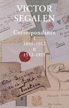 Couverture du livre « Correspondance - coffret i (1893-1912) et ii (1912-1919) » de Victor Segalen aux éditions Fayard