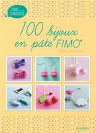 Couverture du livre « 100 bijoux en pâte Fimo » de Carine Le Guilloux aux éditions Fleurus