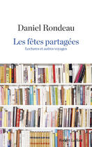 Couverture du livre « Les fêtes partagées » de Daniel Rondeau aux éditions Robert Laffont