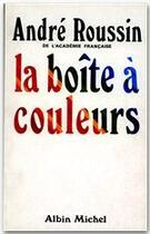 Couverture du livre « La boîte à couleurs » de Andre Roussin aux éditions Albin Michel