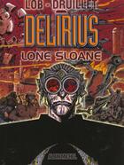 Couverture du livre « Lone sloane Tome 2 ; delirius » de Philippe Druillet aux éditions Glenat