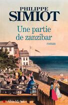 Couverture du livre « Une partie de zanzibar » de Philippe Simiot aux éditions Albin Michel