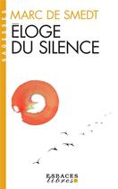 Couverture du livre « Éloge du silence (édition 2018) » de Marc De Smedt aux éditions Albin Michel