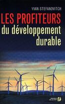 Couverture du livre « Les profiteurs du développement durable » de Yvan Stefanovitch aux éditions Presses De La Cite