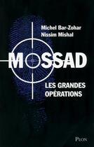 Couverture du livre « Mossad ; les grandes opérations » de Michael Bar-Zohar aux éditions Plon