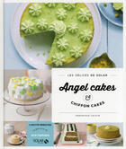 Couverture du livre « LES DELICES DE SOLAR ; Angel cakes & chiffon cakes » de Veronique Cauvin aux éditions Solar