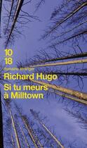 Couverture du livre « Si tu meurs à Milltown » de Richard Hugo aux éditions 10/18