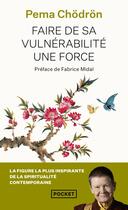 Couverture du livre « Faire de sa vulnérabilité une force » de Pema Chodron aux éditions Pocket