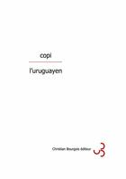 Couverture du livre « L'uruguayen » de Copi aux éditions Christian Bourgois