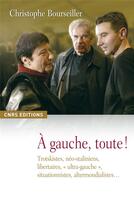 Couverture du livre « À gauche, toute ! trotskytes, néo-staliniens, libertaires, 