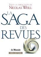 Couverture du livre « La saga des revues » de Nicolas Weill aux éditions Cnrs