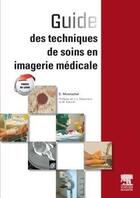 Couverture du livre « Guide technique des soins pour imagerie médicale » de Elisabeth Moerschel aux éditions Elsevier-masson