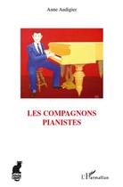 Couverture du livre « Les compagnons pianistes » de Anne Audigier aux éditions L'harmattan