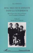 Couverture du livre « Avec mes deux enfants dans la tourmente ; récit d'une mère juive en France sous l'occupation allemande » de Rose Getraida aux éditions Editions L'harmattan