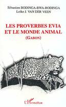 Couverture du livre « Les proverbes évia et le monde animal » de  aux éditions Editions L'harmattan