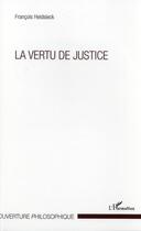 Couverture du livre « La vertu de justice » de Francois Heidsieck aux éditions L'harmattan