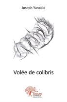 Couverture du livre « Volée de colibris » de Joseph Yancolo aux éditions Edilivre