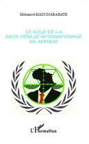 Couverture du livre « Le rôle de la cour pénale internationale en Afrique » de Mohamed Madi Djabakate aux éditions L'harmattan