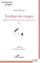 Couverture du livre « L'enfant des orages ; quelques poèmes » de Bertrand Dom. aux éditions L'harmattan