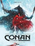 Couverture du livre « Conan le Cimmérien : la fille du géant du gel » de Robin Recht aux éditions Glenat