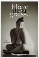 Couverture du livre « Éloge de la graisse » de Bardolle O aux éditions Jean-claude Gawsewitch