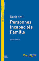 Couverture du livre « Droit civil ; personnes, incapacités, famille » de Christelle Coutant-Lapalus et Laetitia Stasi aux éditions Paradigme Cpu