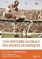 Couverture du livre « Une histoire globale des sports olympiques » de Michael Attali aux éditions Atlande Editions