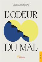 Couverture du livre « L'odeur du mal » de Michel Mongeau aux éditions Jets D'encre