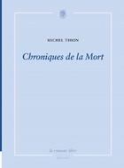 Couverture du livre « Chroniques de la mort » de Michel Thion aux éditions La Rumeur Libre