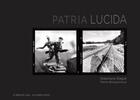 Couverture du livre « Patria lucida » de Pierre Bergounioux et Stephane Ragot aux éditions Bord De L'eau