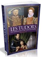 Couverture du livre « Les Tudors, la naissance de l'Angleterre » de Jane Bingham aux éditions Original Books