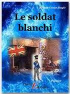 Couverture du livre « Le soldat blanchi » de Arthur Conan Doyle aux éditions Thriller Editions