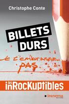 Couverture du livre « Les inrockuptibles ; billets durs ; je t'embrasse pas » de Christophe Conte aux éditions Le Marque Pages