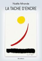 Couverture du livre « La tache d'encre » de Noelle Mirande aux éditions Ella Editions