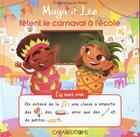 Couverture du livre « Maya et Léo fêtent le carnavel à l'école » de Delphine Laure Thiriet aux éditions Caraibeditions