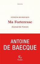 Couverture du livre « Ma forteresse : journal du Vercors » de Antoine De Baecque aux éditions Paulsen