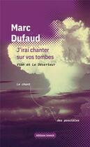 Couverture du livre « J'irai chanter sur vos tombes » de Marc Dufaud aux éditions Invenit