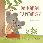 Couverture du livre « Dis, maman, tu m'aimes ? » de Johan Pegot aux éditions Circonflexe