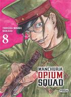 Couverture du livre « Manchuria opium squad Tome 8 » de Tsukasa Monma et Shikako aux éditions Vega Dupuis