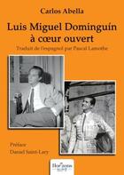 Couverture du livre « Luis Miguel Dominguín à coeur ouvert » de Carlos Abella Martin aux éditions Nombre 7