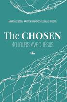 Couverture du livre « The Chosen : 40 jours avec Jésus » de Amanda Jenkins et Kristen Hendricks et Dallas Jenkins aux éditions Vida