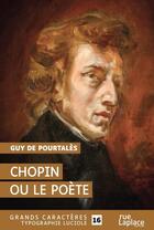 Couverture du livre « Chopin ou le poete - grands caracteres, edition accessible pour les malvoyants » de Guy De Pourtalès aux éditions Ruelaplace