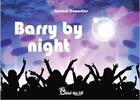 Couverture du livre « Barry by night » de Laurent Dumortier aux éditions Chloe Des Lys