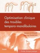 Couverture du livre « Optimisation clinique des troubles temporo-mandibulaires » de Jean-Luc Ouhioun et Michel Langlade aux éditions Parresia