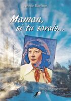 Couverture du livre « Maman, si tu savais... » de Annie Barbier aux éditions Libre2lire