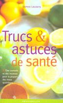 Couverture du livre « Trucs Et Astuces De Sante » de Sophie Lacoste aux éditions Marabout