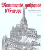 Couverture du livre « Monuments Gothiques D'Europe » de Bourbon Fabio aux éditions Grund