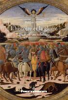 Couverture du livre « L'histoire et la gloire : Tenir tête au nihilisme » de Bernard Sichere aux éditions Hermann