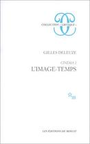 Couverture du livre « Cinema 2 l'image-temps » de Gilles Deleuze aux éditions Minuit