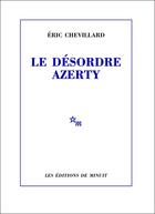 Couverture du livre « Le désordre azerty » de Eric Chevillard aux éditions Minuit